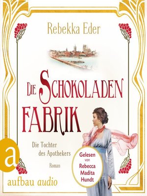 cover image of Die Schokoladenfabrik--Die Tochter des Apothekers--Die Stollwerck-Saga, Band 1
